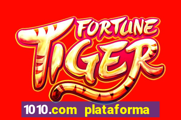 1010.com plataforma de jogos